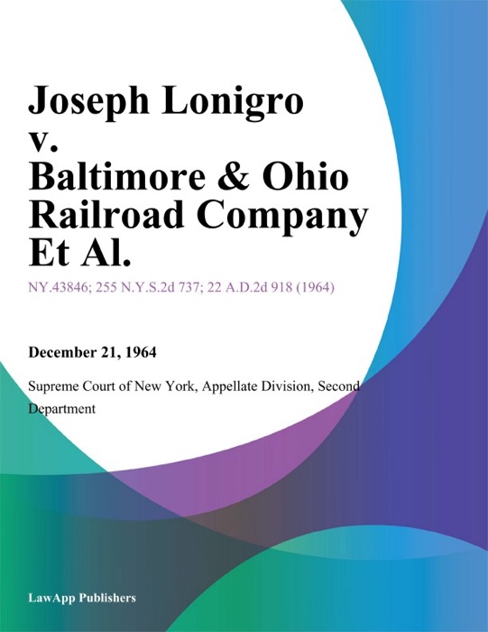 Joseph Lonigro v. Baltimore & Ohio Railroad Company Et Al.