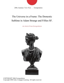 THE UNIVERSE IN A FRAME: THE DOMESTIC SUBLIME IN ADAM STRANGE AND FIFTIES SF.