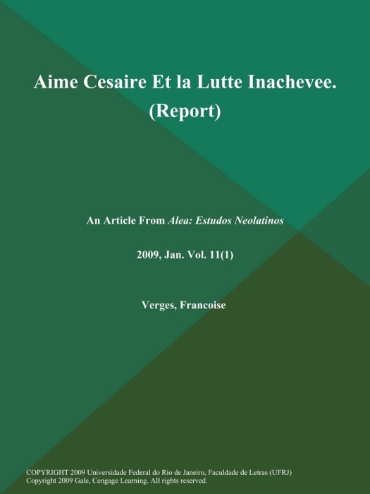 Aime Cesaire Et la Lutte Inachevee (Report)