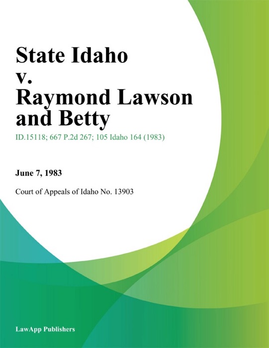 State Idaho v. Raymond Lawson and Betty