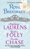 Stephanie Laurens, Gaelen Foley & Loretta Chase - Royal Bridesmaids artwork