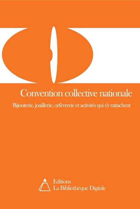 Convention collective nationale de la bijouterie, joaillerie, orfèvrerie et activités qui s'y rattachent (3051)