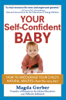Your Self-Confident Baby - Magda Gerber & Allison Johnson