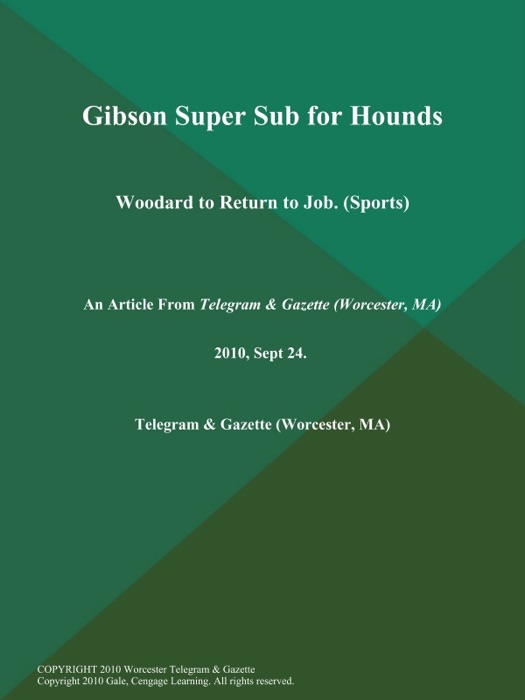 Gibson Super Sub for Hounds; Woodard to Return to Job (Sports)