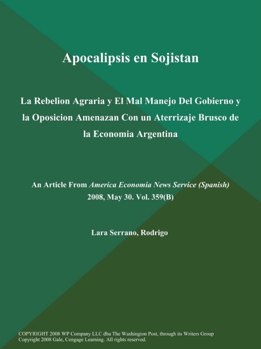 Apocalipsis en Sojistan: La Rebelion Agraria y El Mal Manejo Del Gobierno y la Oposicion Amenazan Con un Aterrizaje Brusco de la Economia Argentina