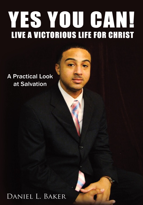 Yes You Can! Live a Victorious Life for Christ