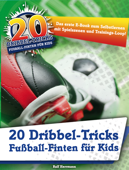 20 Dribbel-Tricks - Fußball-Finten für Kids - Ralf Herrmann