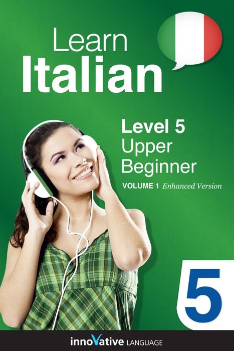 Learn Italian - Level 5: Upper Beginner Italian (Enhanced Version)