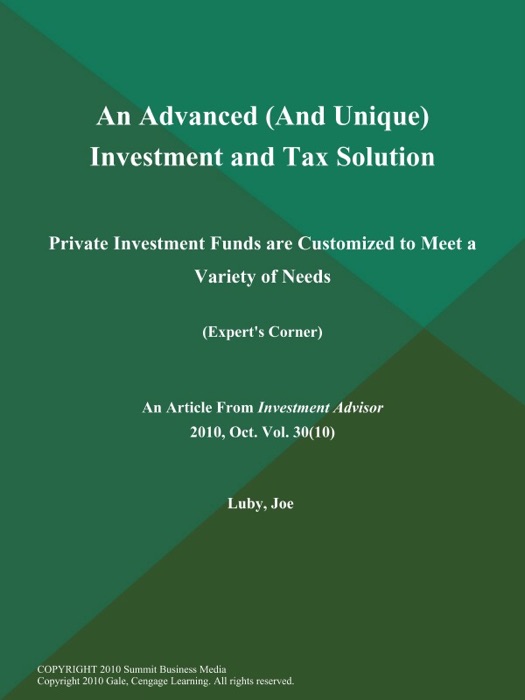 An Advanced (And Unique) Investment and Tax Solution: Private Investment Funds are Customized to Meet a Variety of Needs (Expert's Corner)