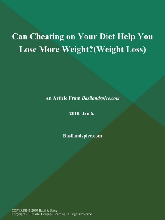 Can Cheating on Your Diet Help You Lose More Weight? (Weight Loss)