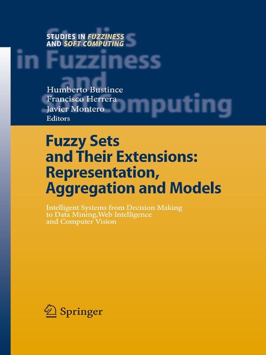 Fuzzy Sets and Their Extensions: Representation, Aggregation and Models