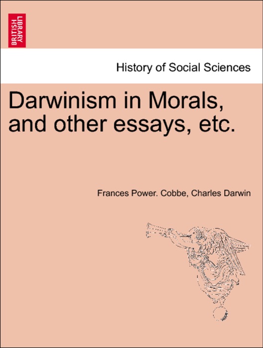 Darwinism in Morals, and other essays, etc.