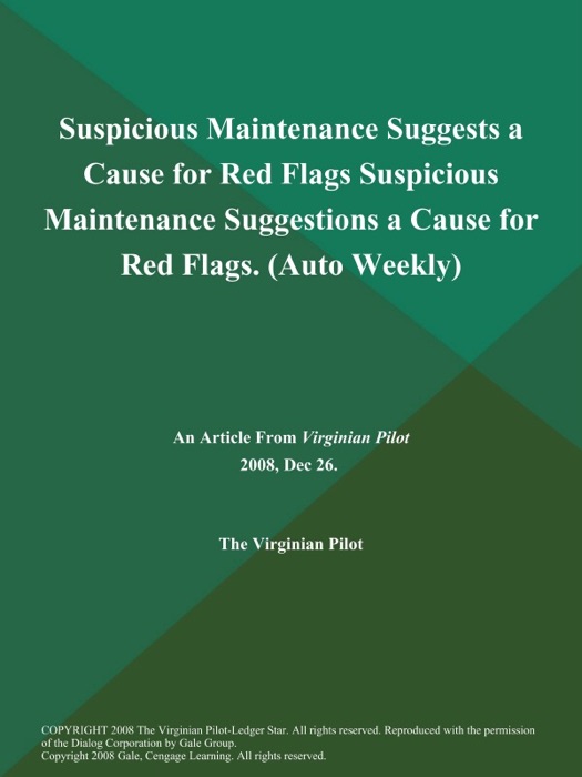 Suspicious Maintenance Suggests a Cause for Red Flags Suspicious Maintenance Suggestions a Cause for Red Flags (Auto Weekly)