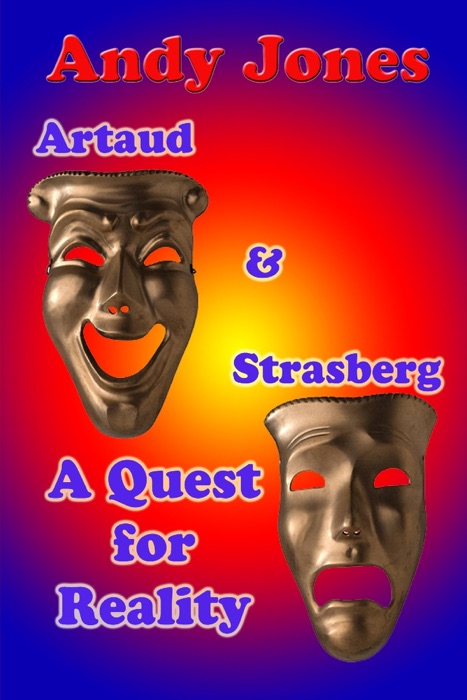 Artaud & Strasberg a Quest for Reality