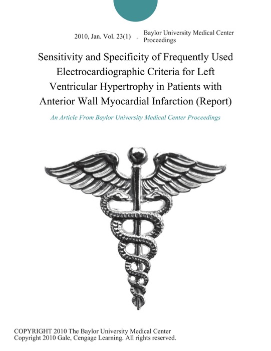 Sensitivity and Specificity of Frequently Used Electrocardiographic Criteria for Left Ventricular Hypertrophy in Patients with Anterior Wall Myocardial Infarction (Report)