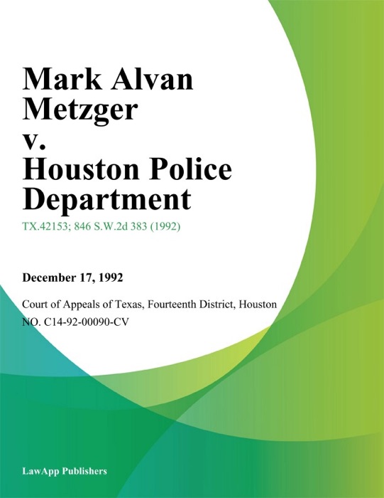 Mark Alvan Metzger v. Houston Police Department