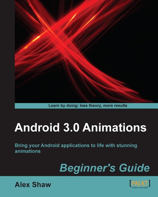 Android 3.0 Animations: Beginner's Guide