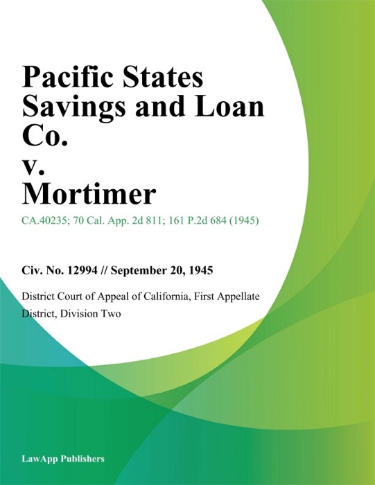 Pacific States Savings and Loan Co. v. Mortimer