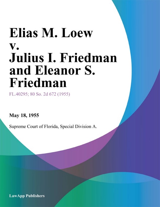 Elias M. Loew v. Julius I. Friedman and Eleanor S. Friedman