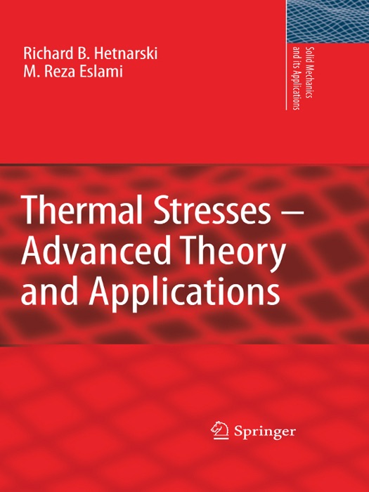 Thermal Stresses -- Advanced Theory and Applications