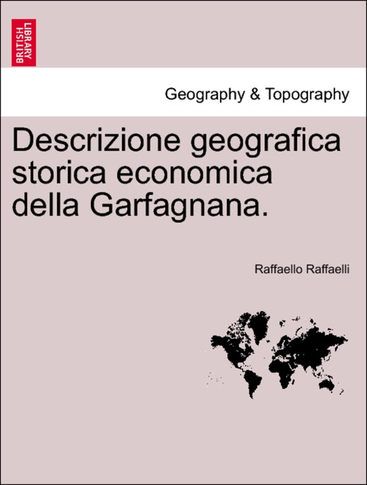 Descrizione geografica storica economica della Garfagnana.