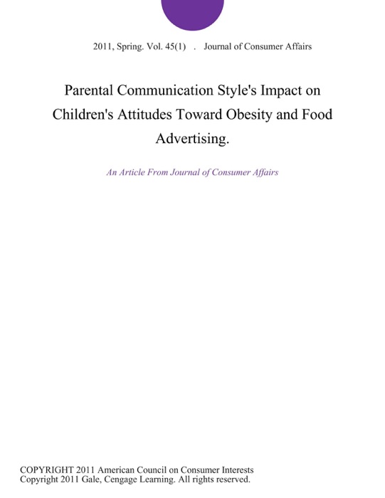 Parental Communication Style's Impact on Children's Attitudes Toward Obesity and Food Advertising.