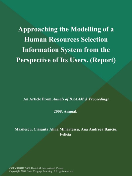 Approaching the Modelling of a Human Resources Selection Information System from the Perspective of Its Users (Report)