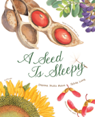 A Seed Is Sleepy - Dianna Hutts Aston