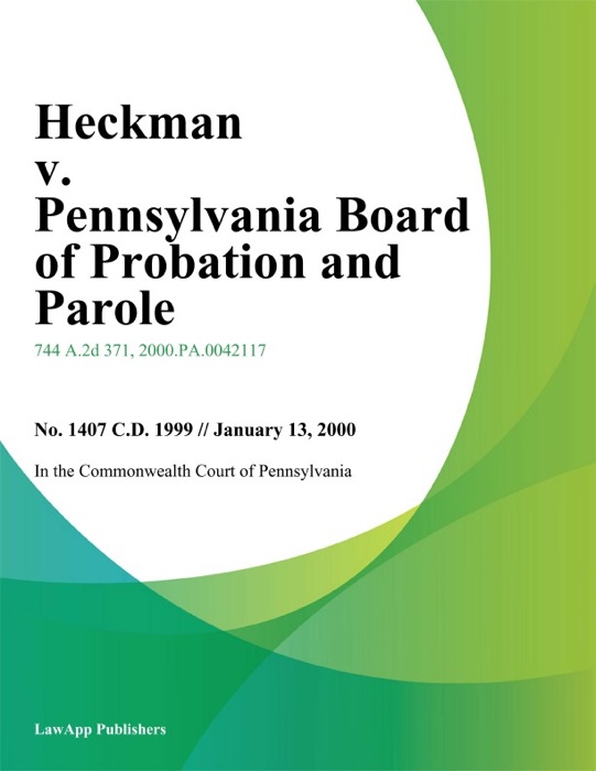 Heckman v. Pennsylvania Board of Probation and Parole