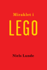 Miraklet i LEGO - Niels Lunde