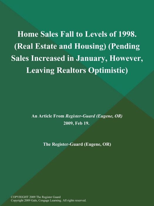 Home Sales Fall to Levels of 1998 (Real Estate and Housing) (Pending Sales Increased in January, However, Leaving Realtors Optimistic)