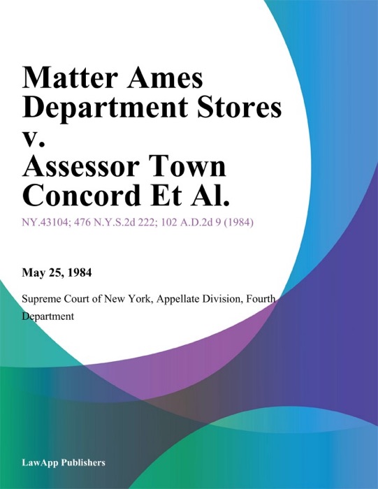 Matter Ames Department Stores v. Assessor Town Concord Et Al.