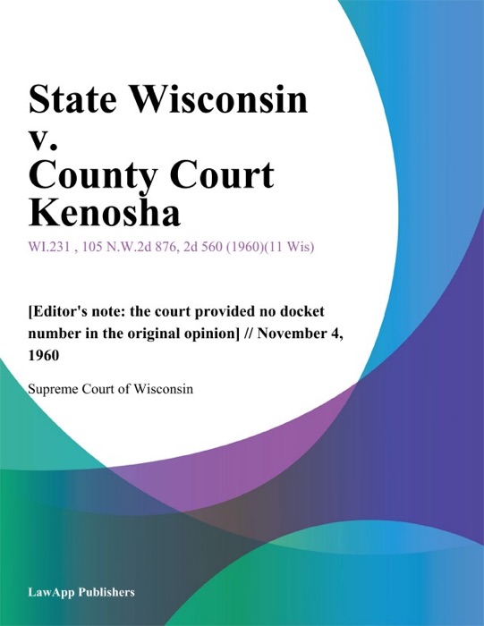 State Wisconsin v. County Court Kenosha