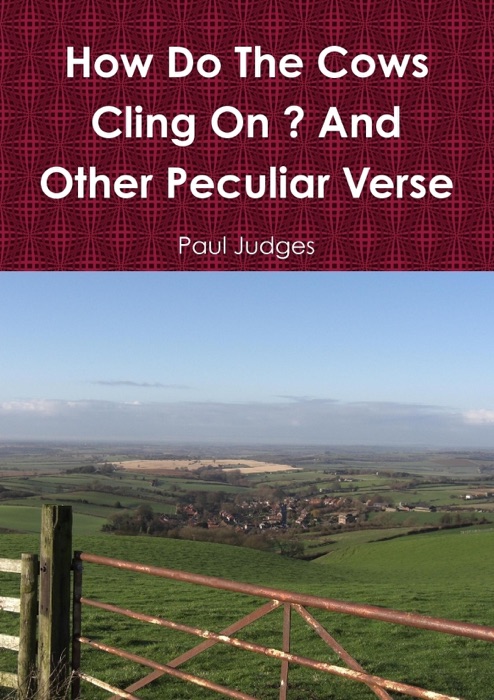 How Do the Cows Cling On? And Other Peculiar Verse
