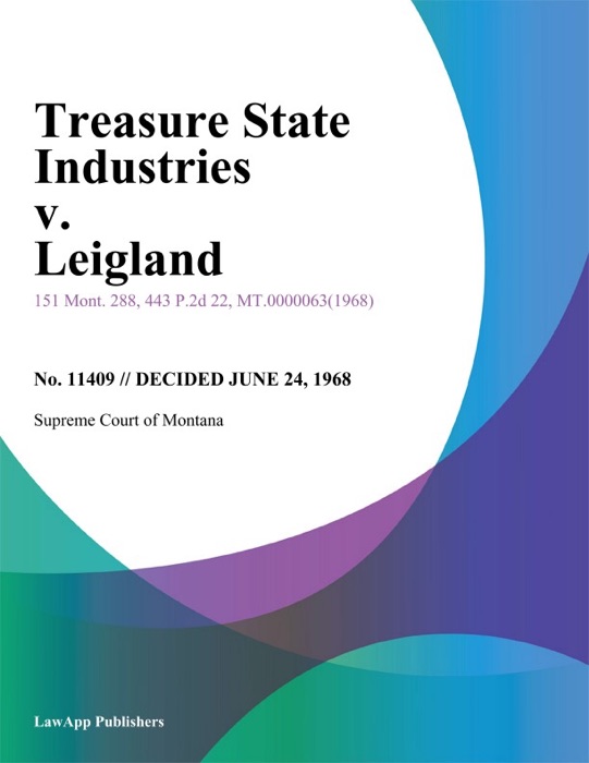 Treasure State Industries v. Leigland