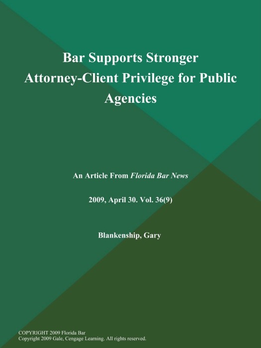 Bar Supports Stronger Attorney-Client Privilege for Public Agencies