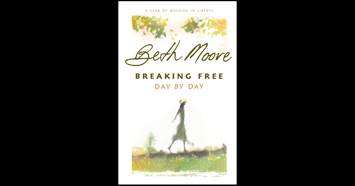 Breaking Free Day by Day by Beth Moore on iBooks
