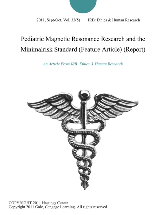Pediatric Magnetic Resonance Research and the Minimalrisk Standard (Feature Article) (Report)