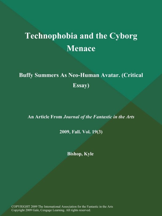 Technophobia and the Cyborg Menace: Buffy Summers As Neo-Human Avatar (Critical Essay)