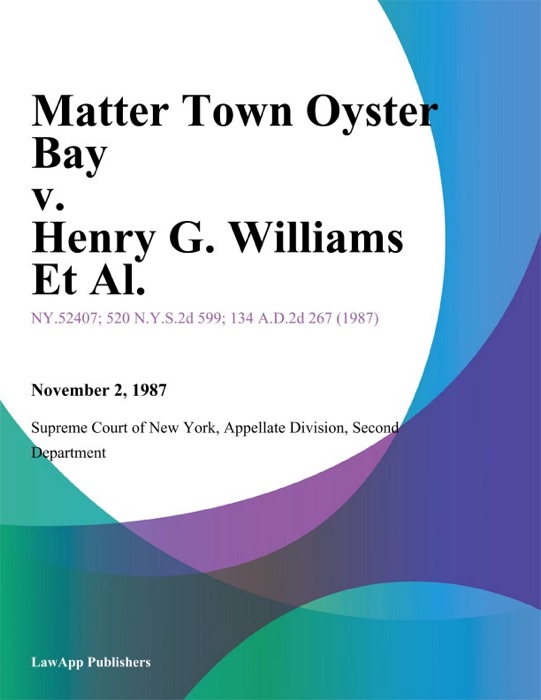 Matter Town Oyster Bay v. Henry G. Williams Et Al.