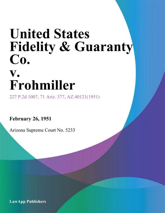 United States Fidelity & Guaranty Co. V. Frohmiller
