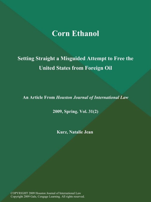 Corn Ethanol: Setting Straight a Misguided Attempt to Free the United States from Foreign Oil