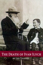 The Death Of Ivan Ilych Annotated With Biography And Critical Essay The Death Of Ivan Ilych Annotated With Biography And Critical Essay
