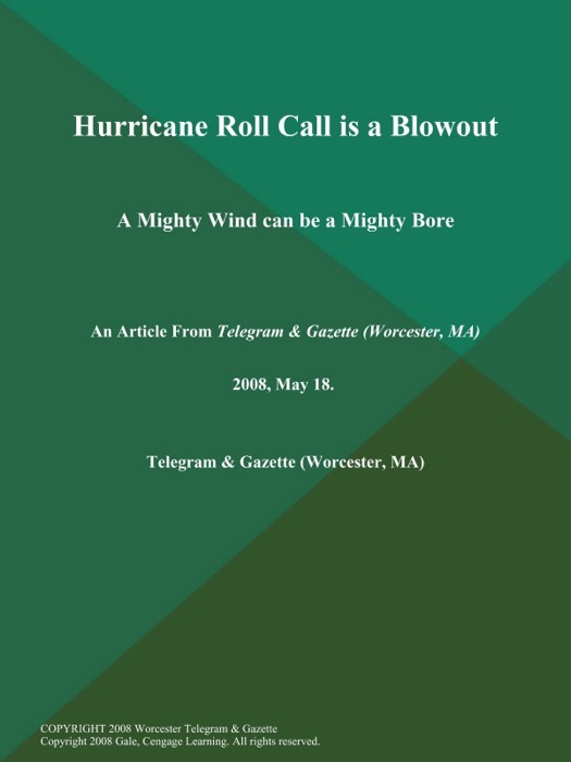 Hurricane Roll Call is a Blowout; A Mighty Wind can be a Mighty Bore