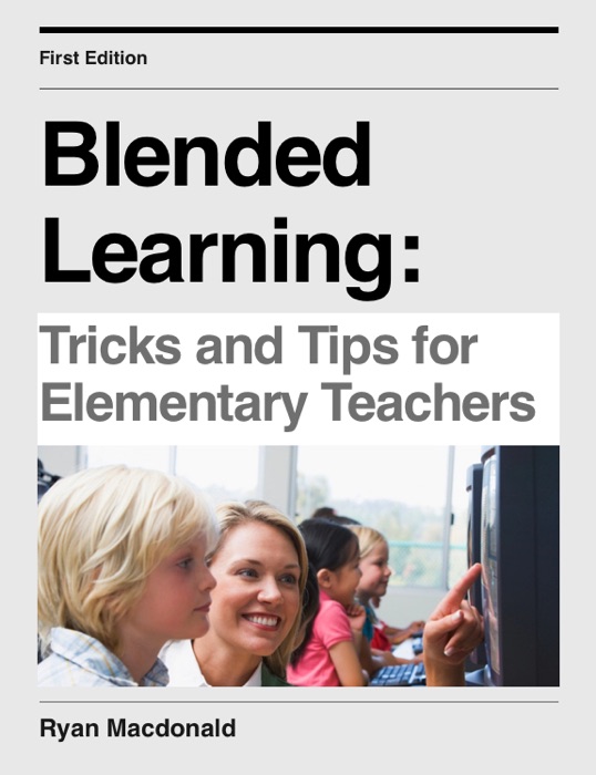 Blended Learning: Tricks and Tips for Elementary Teachers