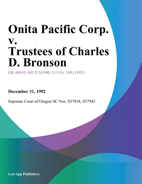 Onita Pacific Corp. V. Trustees Of Charles D. Bronson