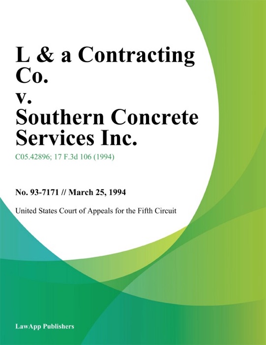 L & a Contracting Co. v. Southern Concrete Services Inc.