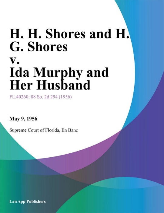 H. H. Shores and H. G. Shores v. Ida Murphy and Her Husband