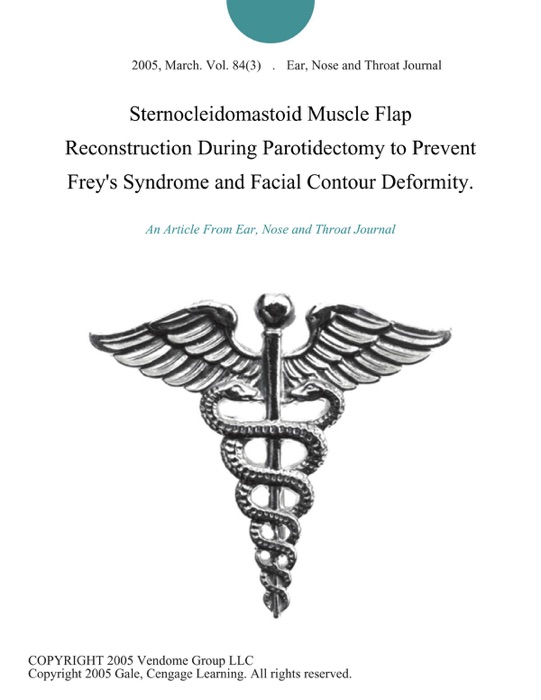 Sternocleidomastoid Muscle Flap Reconstruction During Parotidectomy to Prevent Frey's Syndrome and Facial Contour Deformity.