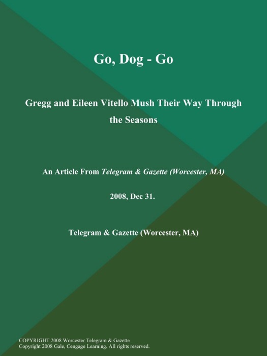 Go, Dog - Go; Gregg and Eileen Vitello Mush Their Way Through the Seasons